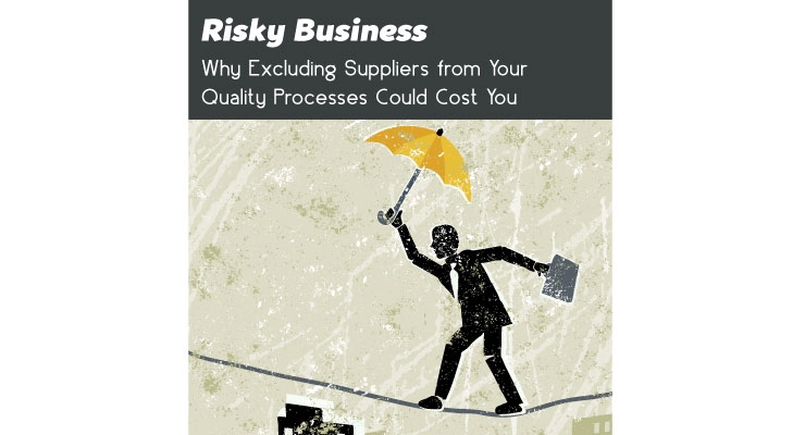 How to Incorporate Suppliers into the Quality and Compliance System…While Mitigating Risk