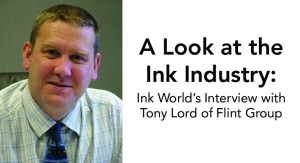 A Look at the Ink Industry: Ink World’s Interview with Tony Lord of Flint Group
