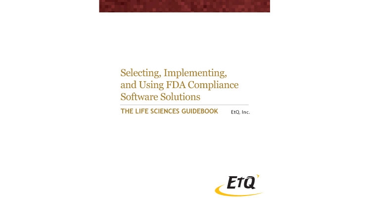 The Life Sciences Guidebook: Selecting, Implementing, and Using FDA Compliance Software Solutions