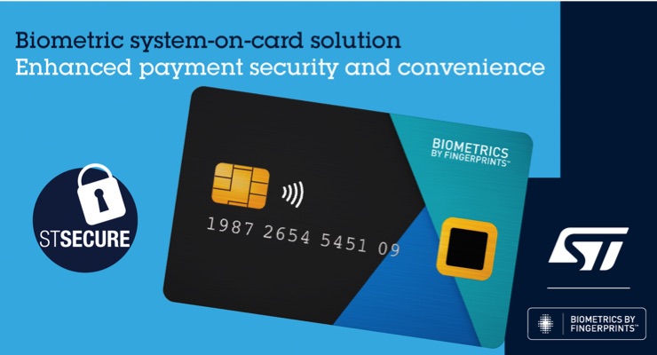 STMicroelectronics, Fingerprint Cards Develop, Launch Advanced Biometric Payment Card Solution