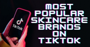The Most Popular Skincare Brands on TikTok