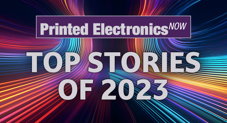 Printed Electronics Now’s Top Stories for 2023