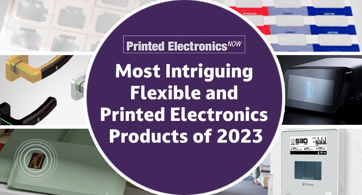 Most Intriguing Flexible and Printed Electronics Products of 2023