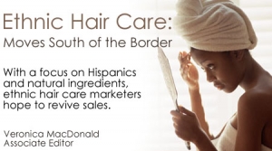 Ethnic Hair Care: Moves South of the Border